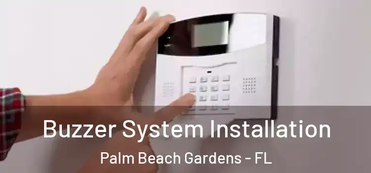  Buzzer System Installation Palm Beach Gardens - FL