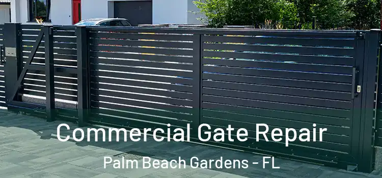  Commercial Gate Repair Palm Beach Gardens - FL