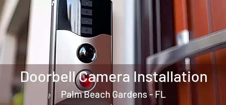  Doorbell Camera Installation Palm Beach Gardens - FL