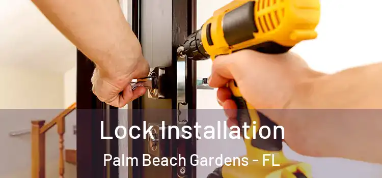  Lock Installation Palm Beach Gardens - FL
