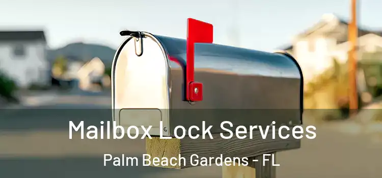  Mailbox Lock Services Palm Beach Gardens - FL