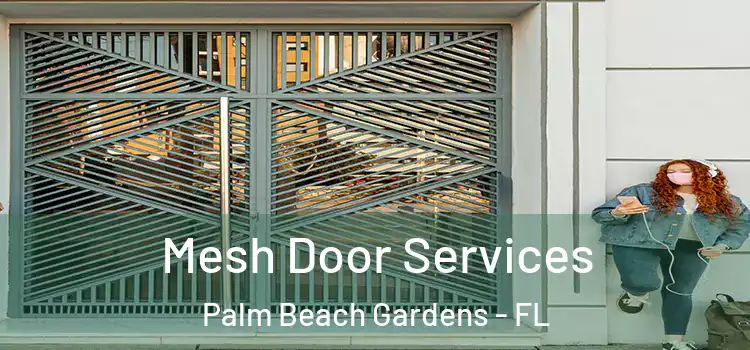 Mesh Door Services Palm Beach Gardens - FL
