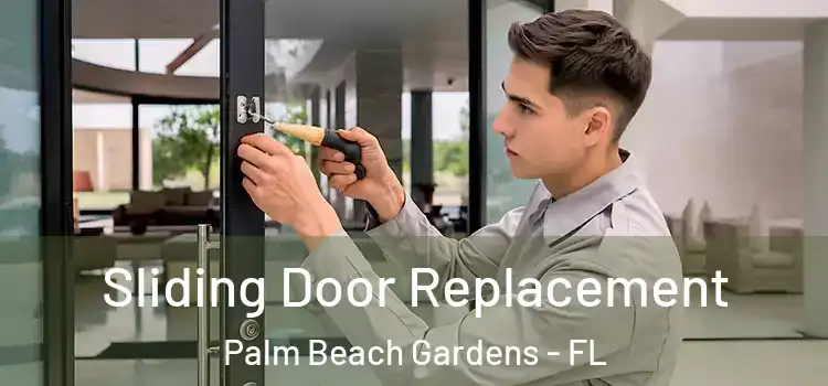 Sliding Door Replacement Palm Beach Gardens - FL